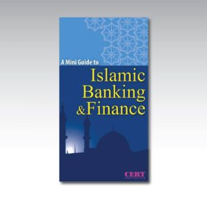 A Mini Guide to Islamic Banking & Finance by CERT - Softcover - 124 pages