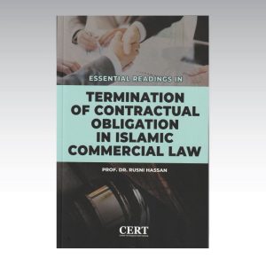 Essentials Readings in Termination of Contractual Obligation in Islamic Commercial Law by Dr Rusni Hassan - Softcover - 346 pages