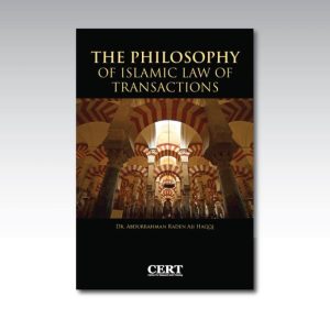 The Philosophy Of Islamic Law of Transactions || Dr. Abdurrahman Raden Haqqi - Hardcover - 258 pages